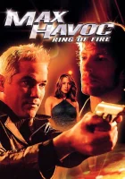  Макс – разрушитель: Кольцо огня смотрите онлайн (2006) в хорошем качестве